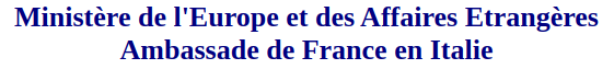 Ministère de l'Europe et des Affaires Etrangères Ambassade de France en Italie